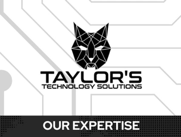 Taylor's Technology Solutions - Our Expertise | computer repair, tech fix, networking solutions