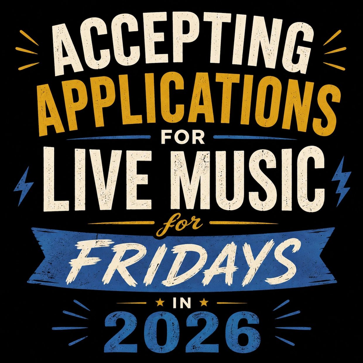 Accepting applications for live music on Fridays in 2026.