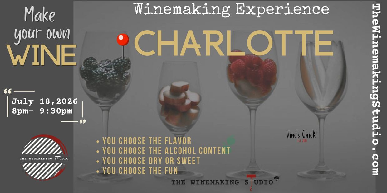 Winemaking experience event in Charlotte on July 18, 2026, from 8 to 9:30 pm.
