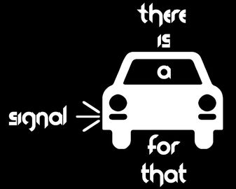 It's there for a reason. Use your turn signal.
