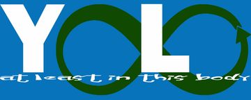 YOLO at least in this body