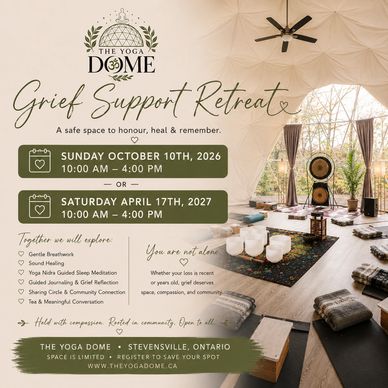 Grief Support Retreat at The Yoga Dome in Stevensville, Ontario.