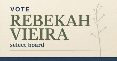 Campaign poster for Rebekah Vieira running for select board.
