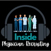 Inside Physician Recruiting