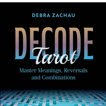 Decode Tarot by Debra Zachau. On sale at Amazon