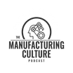 Manufacturing Culture Podcast