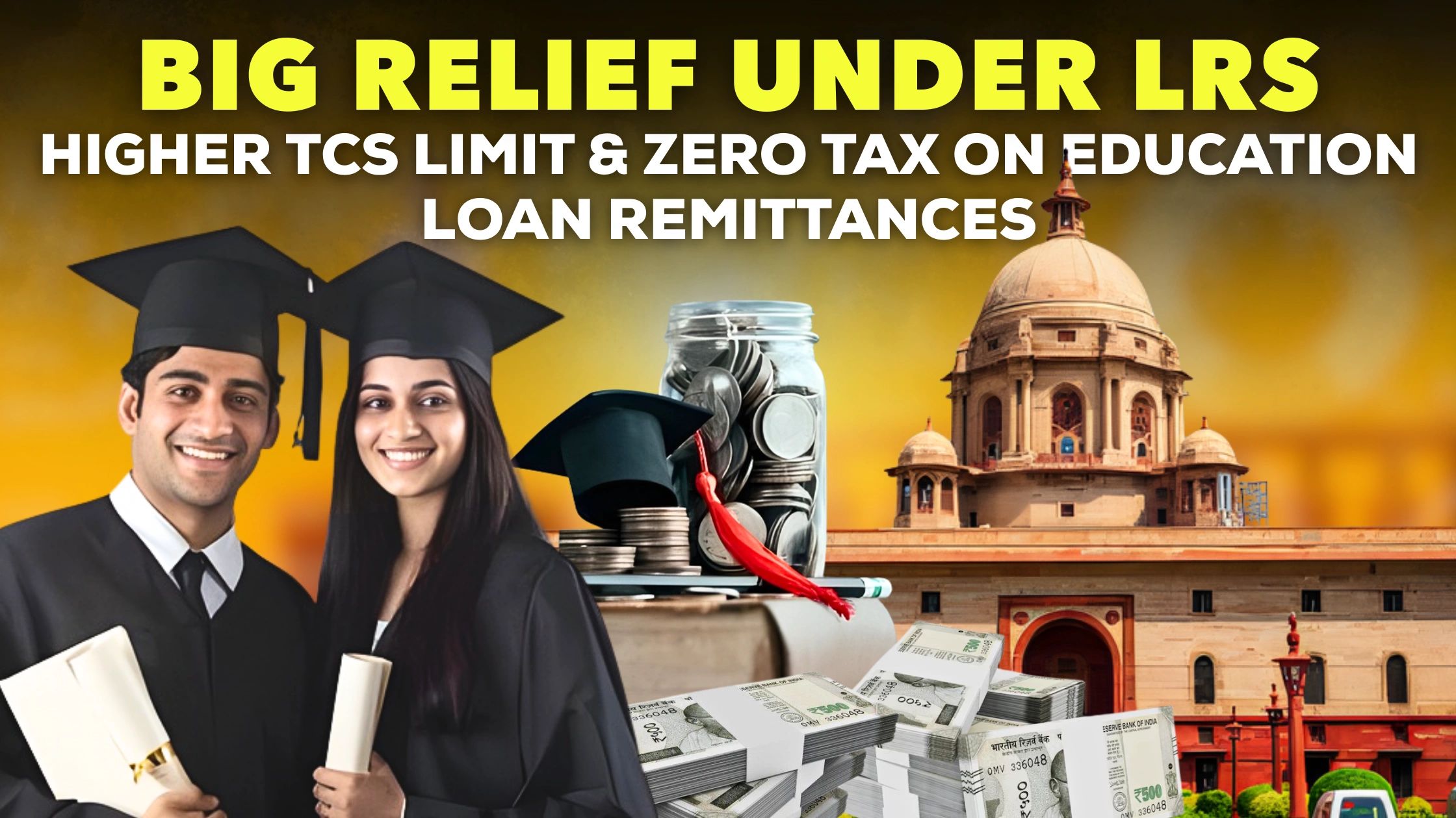 LRS Big Relief: Higher TCS Limit & Zero Tax on Education Loans