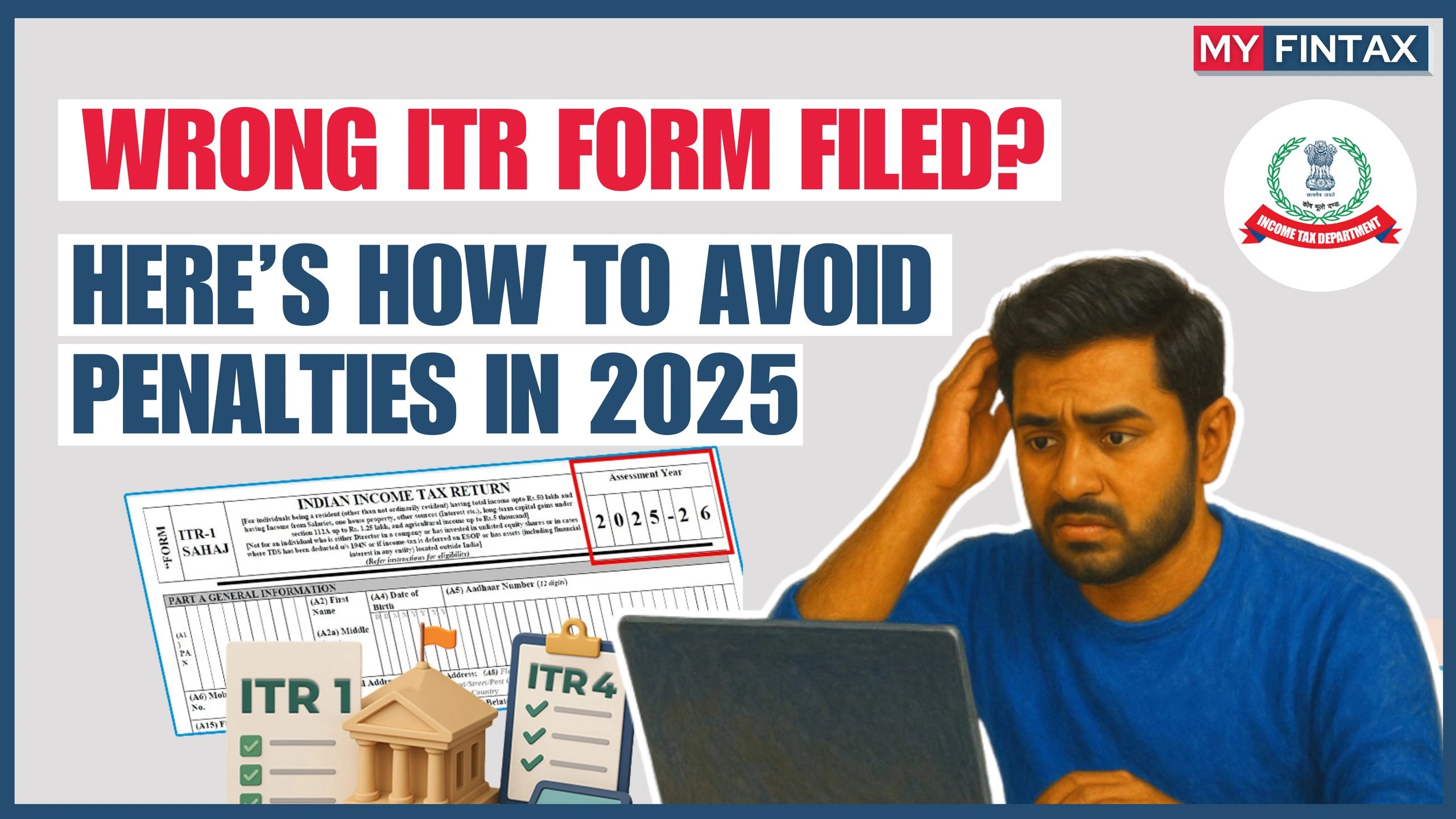 Wrong ITR Form Filed? Here’s How to Avoid Penalties in 2025
