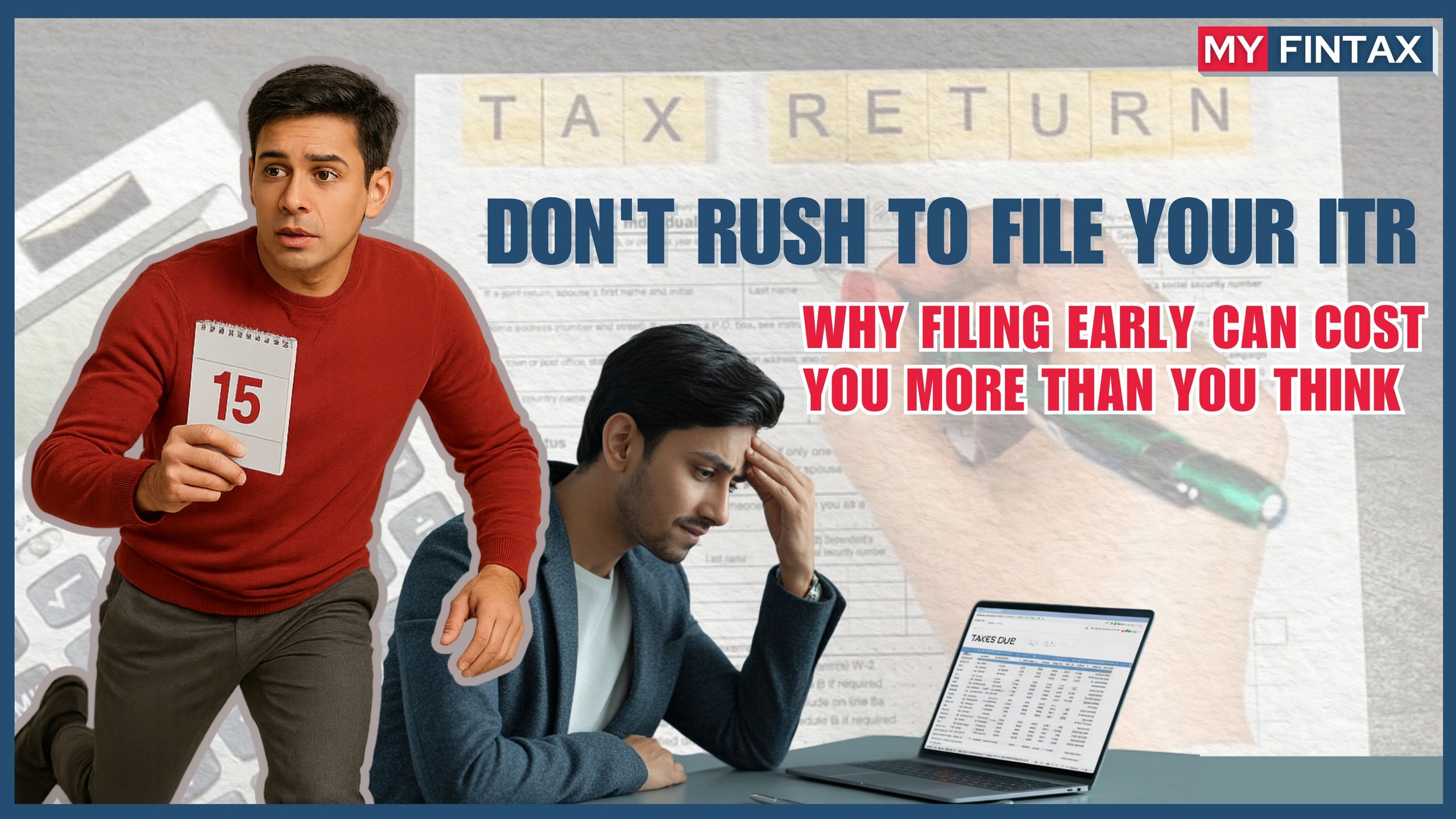 Why Filing Early Can Cost You More Than You Think