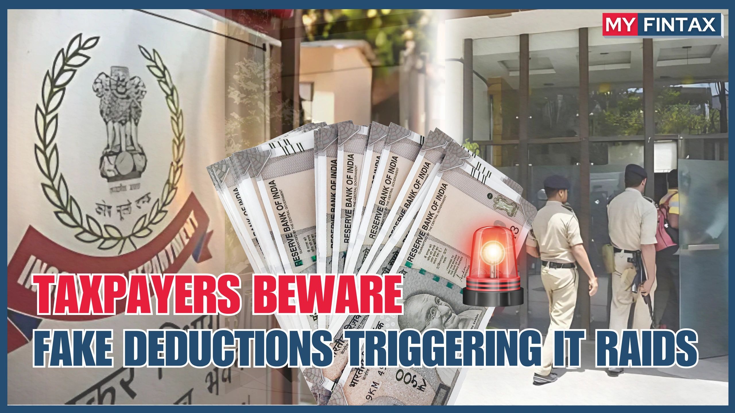 Taxpayers Beware: Fake Deductions Triggering IT Raids