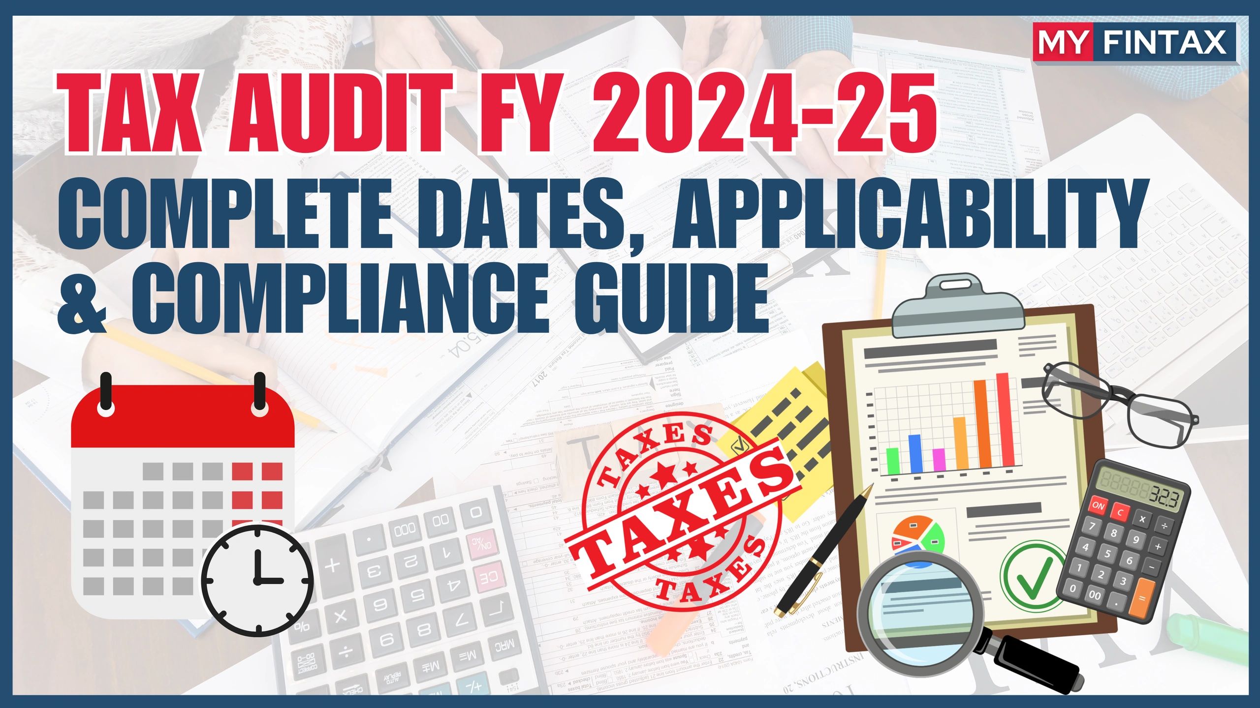 Tax Audit FY 2024-25: Deadlines & Compliance