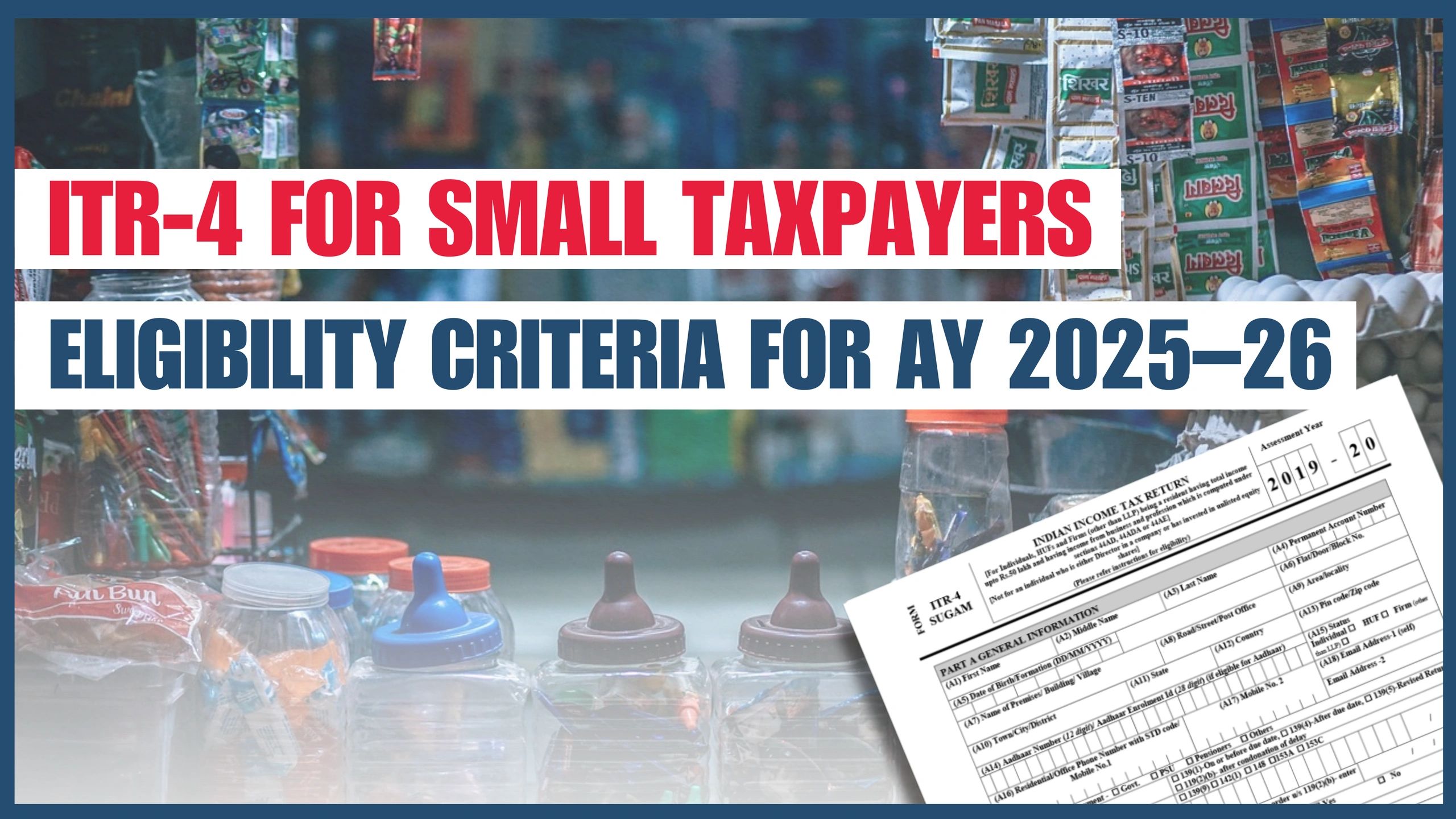 ITR-4 for Small Taxpayers: Eligibility Criteria for AY 2025–26