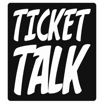 Bold white text saying 'TICKET TALK' on a black background.