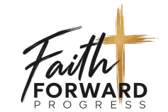 Faith Forward Progress