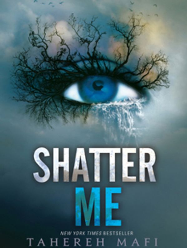 A blue eye with tree branches as eyelashes and water flowing beneath it, with the title 'Shatter Me.'