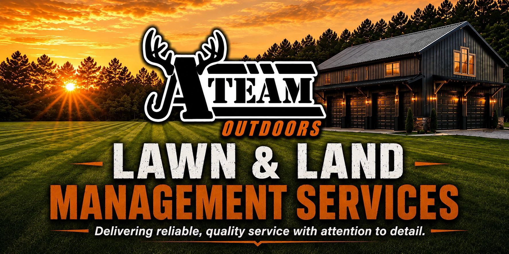lawn and land management services with the A Team Outdoors logo over a sunrise and modern barn.