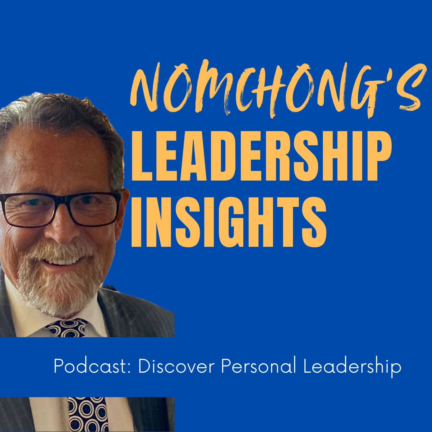 Nomchong's Leadership Insights podcast on personal leadership.