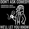 Dont Ask Comedy