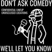 Dont Ask Comedy