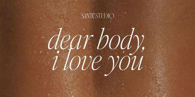 Inspirational text on skin: 'dear body, i love you'.