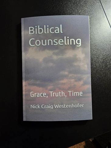 Book titled 'Biblical Counseling: Grace, Truth, Time' by Nick Craig Westenhofer.