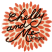 Chelly and Me Designs