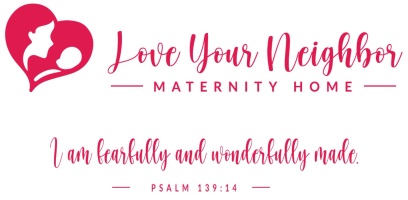 Love Your Neighbor Maternity Home