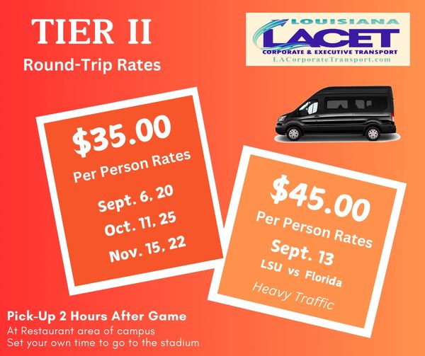 LACorporateTransport.com
LSU Game Day Shuttle Transportation
From Hotel to Tiger Stadium
Tier 2 Rate