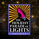 Salinas
Holiday 
Parade 
Of 
Lights!        