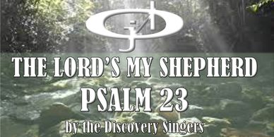 The Lord is my shepherd; I shall not want. Psalm 23 KJV

