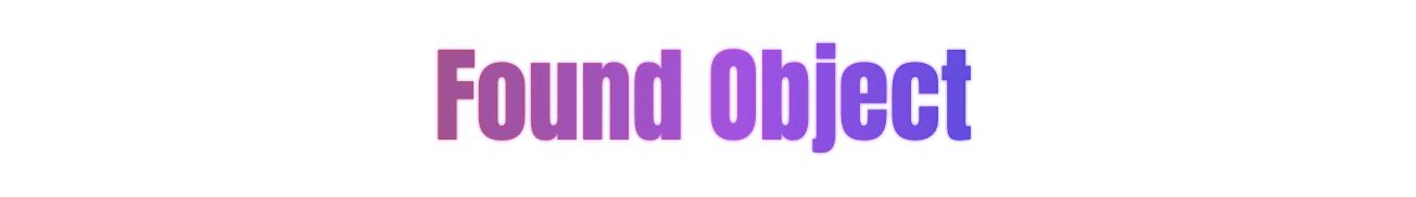 Found Object