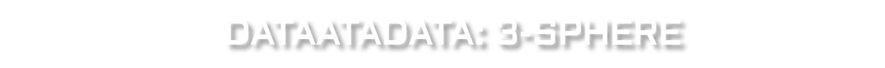 DATAATADATA: 3-SPHERE