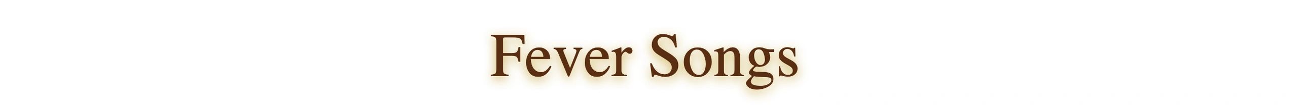 Fever Songs