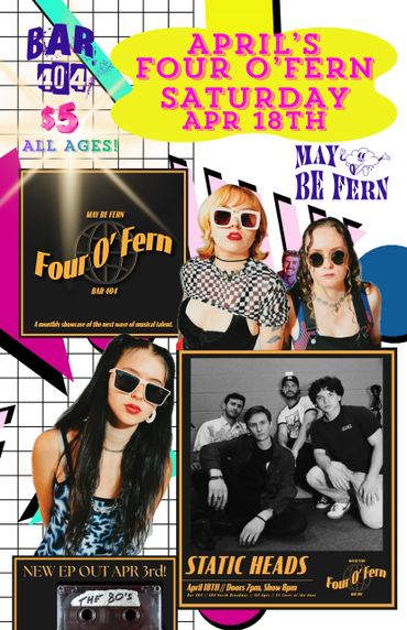 Flyer for April's Four O'Fern music event featuring May Be Fern and Static Heads.