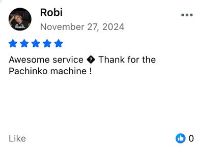 Positive review praising service and pachinko machine.