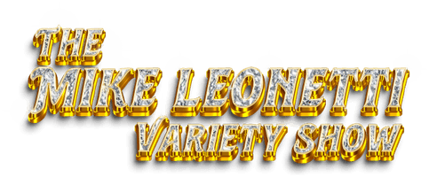 Mike Leonetti Variety Show