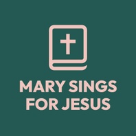 MARY SINGS FOR JESUS