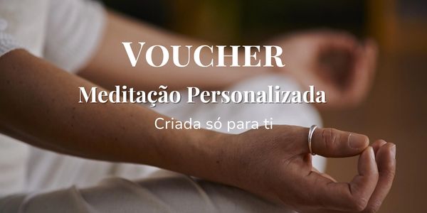 Voucher para Meditação Personalizada – áudio exclusivo criado à medida.
