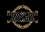 Courtwright Russel
Teabout White
Family Reunion