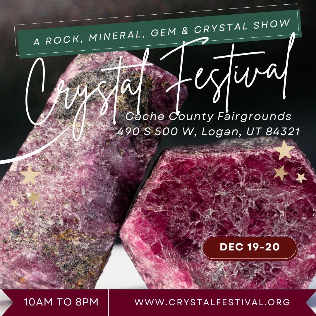 Crystal Festival - A Rocks, Minerals, Gems, & Crystal Show
Cache County Event Center