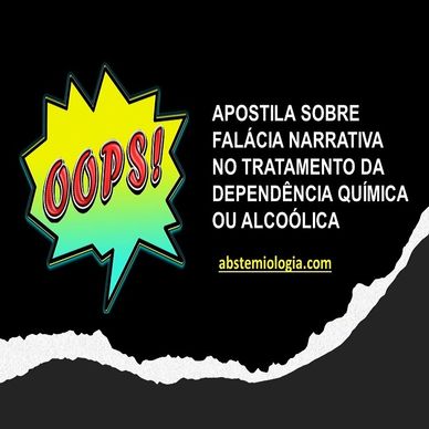 Apostila sobre os equívocos no tratamento da dependência química ou alcoólica