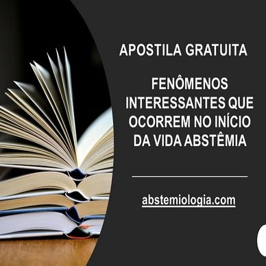 Apostila sobre fenômenos interessantes que ocorrem no início da vida abstêmia