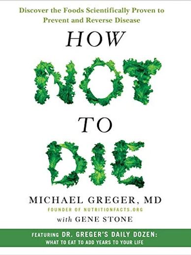 Book cover of "How Not to Die" by Michael Greger, MD.