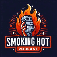 Smoking Hot Podcast    COMING SOON!