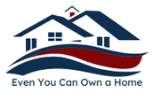 Even You Can Own a Home