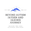 Beyond Autism - Jayden's Journey
