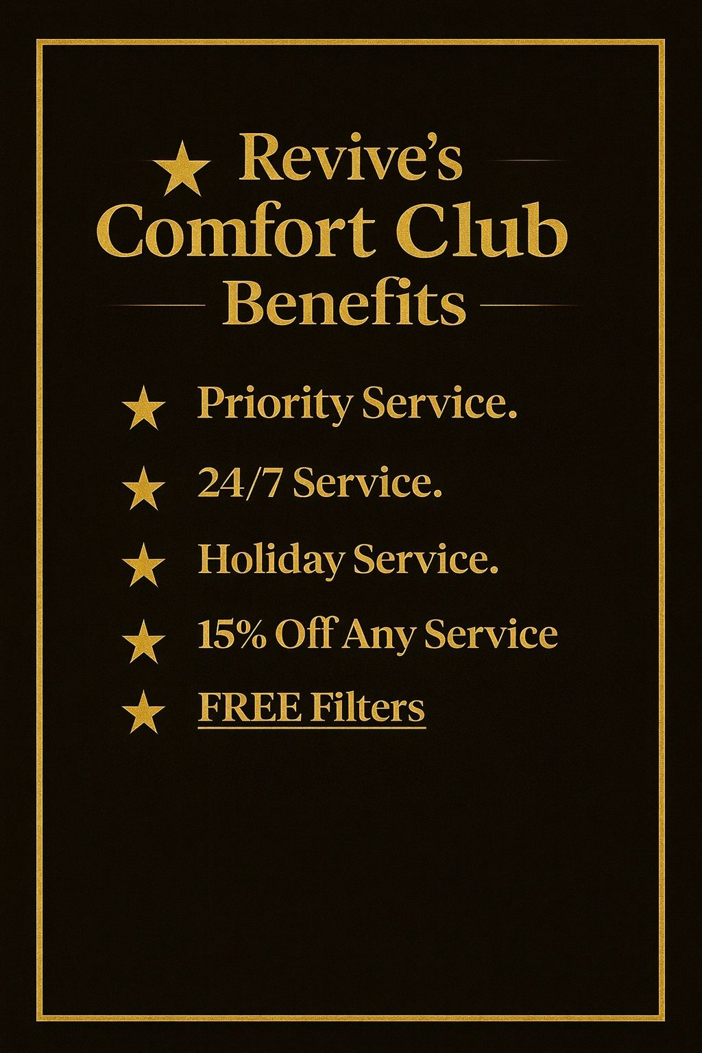 Revive's Comfort Club offers priority, 24/7, holiday service, 15% off, and free filters.