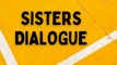 SISTERS DIALOGUE 