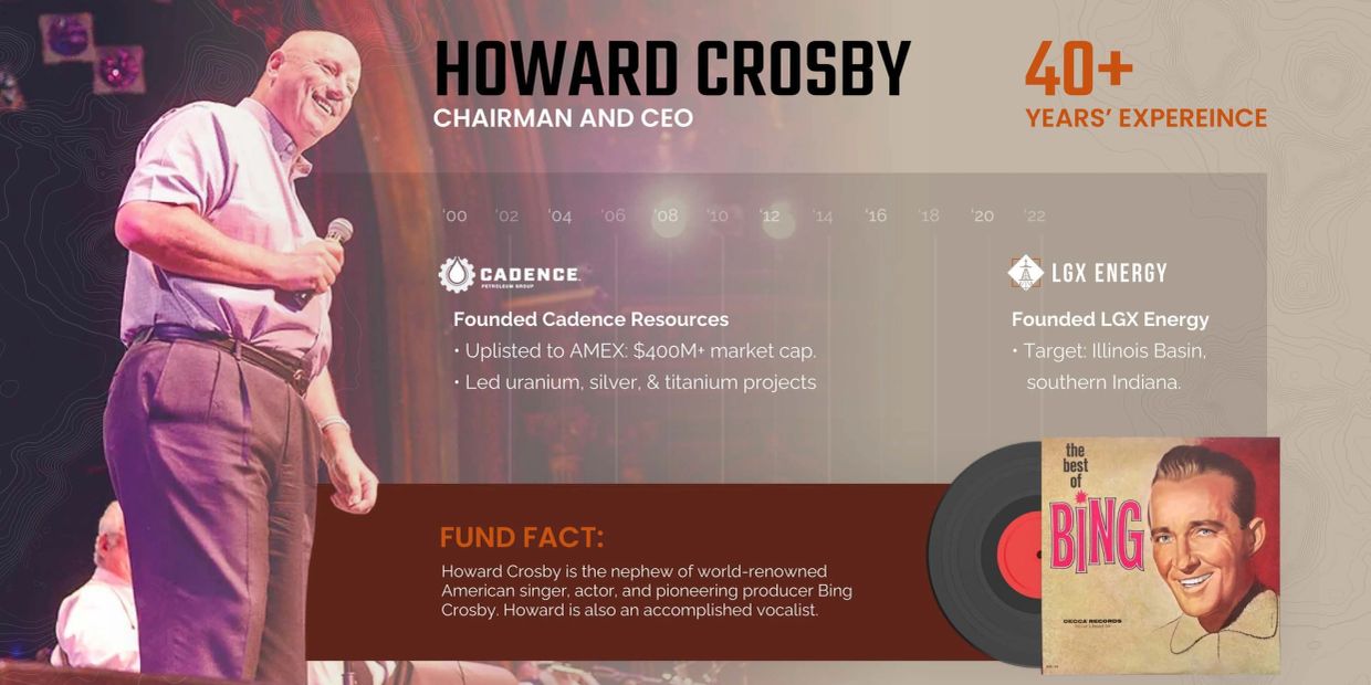 Howard Crosby, CEO with 40+ years experience, founded Cadence Resources and LGX Energy.