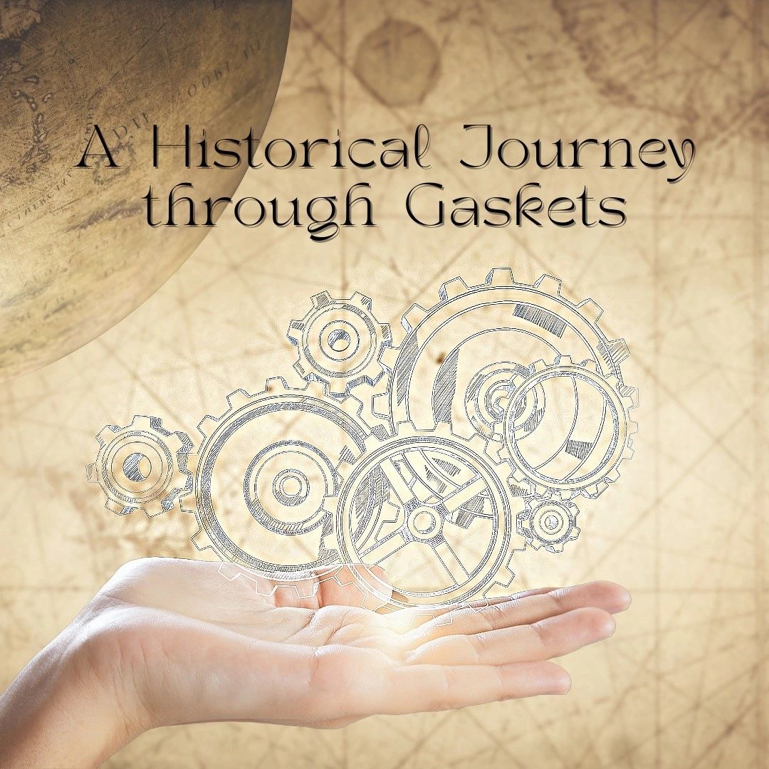 A Historical Journey through Gaskets